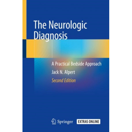 The Neurologic Diagnosis: A Practical Bedside Approach