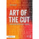 Art of the Cut: Conversations with Film and TV Editors