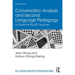 Conversation Analysis and Second Language Pedagogy: A Guide for ESL/EFL Teachers