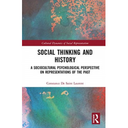 Social Thinking and History: A Sociocultural Psychological Perspective on Representations of the Past