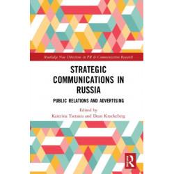 Strategic Communications in Russia: Public Relations and Advertising