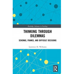 Thinking Through Dilemmas: Schemas, Frames, and Difficult Decisions
