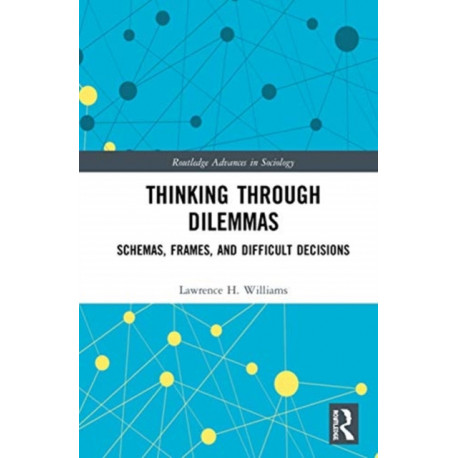 Thinking Through Dilemmas: Schemas, Frames, and Difficult Decisions
