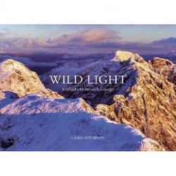 Wild Light: Scotland's Mountain Landscape