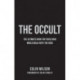 The Occult: The Ultimate Book for Those Who Would Walk with the Gods