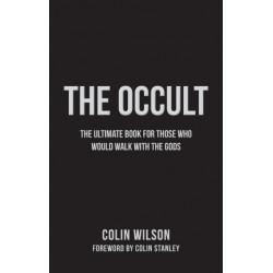 The Occult: The Ultimate Book for Those Who Would Walk with the Gods