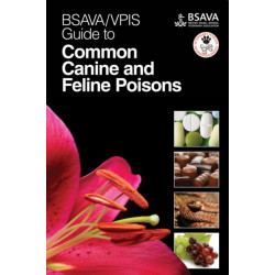 BSAVA / VPIS Guide to Common Canine and Feline Poisons