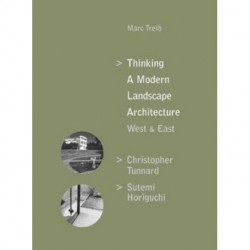 Thinking a Modern Landscape Architecture, West & East: Christopher Tunnard, Sutemi Horiguchi