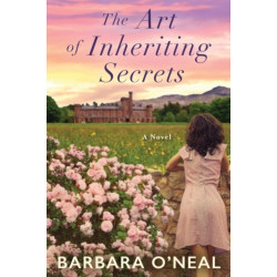 The Art of Inheriting Secrets: A Novel