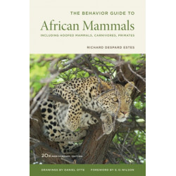 The Behavior Guide to African Mammals: Including Hoofed Mammals, Carnivores, Primates, 20th Anniversary Edition