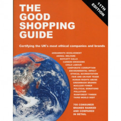 The Good Shopping Guide: Certifying the UK's Most Ethical Companies and Brands
