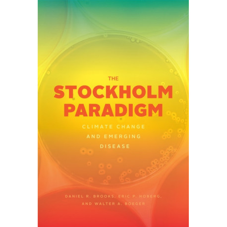 The Stockholm Paradigm: Climate Change and Emerging Disease