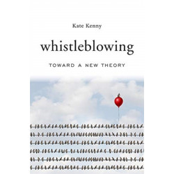 Whistleblowing: Toward a New Theory