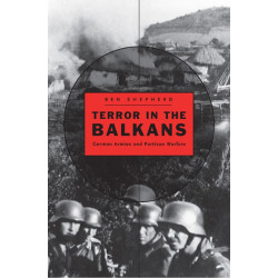 Terror in the Balkans: German Armies and Partisan Warfare