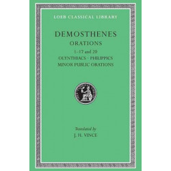 Orations, Volume I: Orations 1–17 and 20: Olynthiacs. Philippics. Minor Public Orations