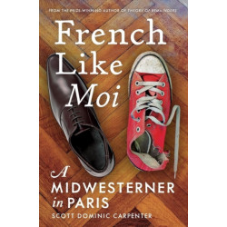 French Like Moi: A Midwesterner in Paris