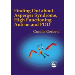 Finding Out About Asperger Syndrome, High-Functioning Autism and PDD