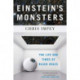 Einstein's Monsters: The Life and Times of Black Holes