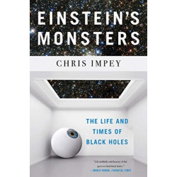 Einstein's Monsters: The Life and Times of Black Holes