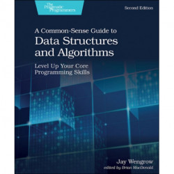 A Common-Sense Guide to Data Structures and Algorithms, 2e