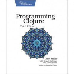 Programming Clojure : Pragmatic Programmers: 3rd Edition