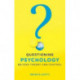 Questioning Psychology: Beyond theory and control
