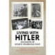 Living with Hitler: Accounts of Hitler's Household Staff