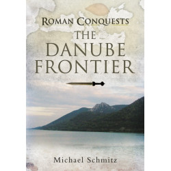 Roman Conquests: The Danube Frontier