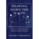 Drawing Down the Moon: Magic in the Ancient Greco-Roman World
