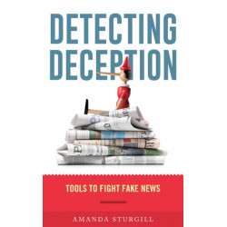Detecting Deception: Tools to Fight Fake News