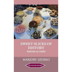 SWEET SLICES OF HISTORY: Baking and Cakes