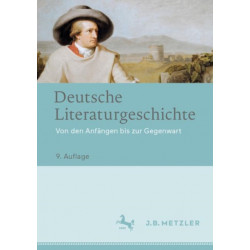 Deutsche Literaturgeschichte: Von den Anfangen bis zur Gegenwart