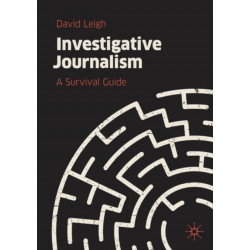 Investigative Journalism: A Survival Guide