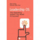 Leadership OS: The Operating System You Need to Succeed