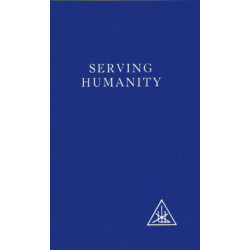 Serving Humanity: Compiled from the Writings of Alice A.Bailey and the Tibetan Master Djwhal Khul