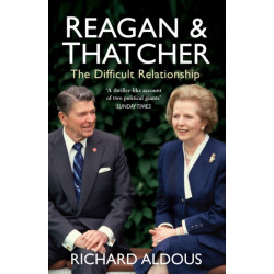 Reagan and Thatcher: The Difficult Relationship