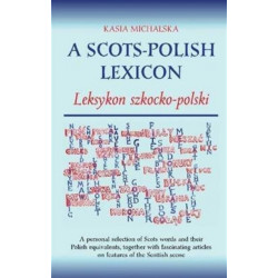 A Scots-Polish Lexicon: Leksykon Szkocko-Polski