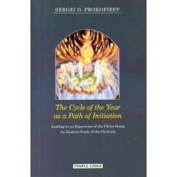 The Cycle of the Year as a Path of Initiation Leading to an Experience of the Christ Being: An Esoteric Study