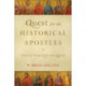 Quest for the Historical Apostles – Tracing Their Lives and Legacies: Tracing Their Lives and Legacies