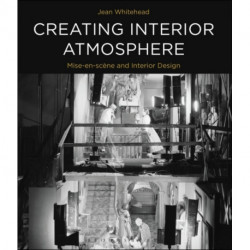 Creating Interior Atmosphere: Mise-en-scene and Interior Design