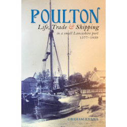 Poulton: Life, Trade and Shipping in a small Lancashire port 1577–1839