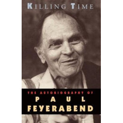 Killing Time: The Autobiography of Paul Feyerabend