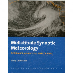 Midlatitude Synoptic Meteorology – Dynamics, Analysis, and Forecasting