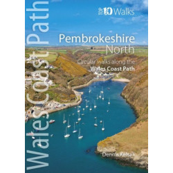 Pembrokeshire North: Circular Walks Along the Wales Coast Path