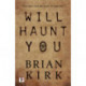 Will Haunt You