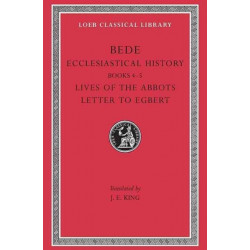Ecclesiastical History, Volume II: Books 4–5. Lives of the Abbots. Letter to Egbert