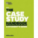 The Case Study Handbook, Revised Edition: A Student's Guide
