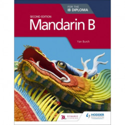 Mandarin B for the IB Diploma Second Edition