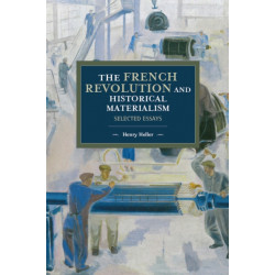 The French Revolution And Historical Materialism: Selected Essays