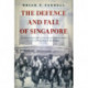 The Defence and Fall of Singapore